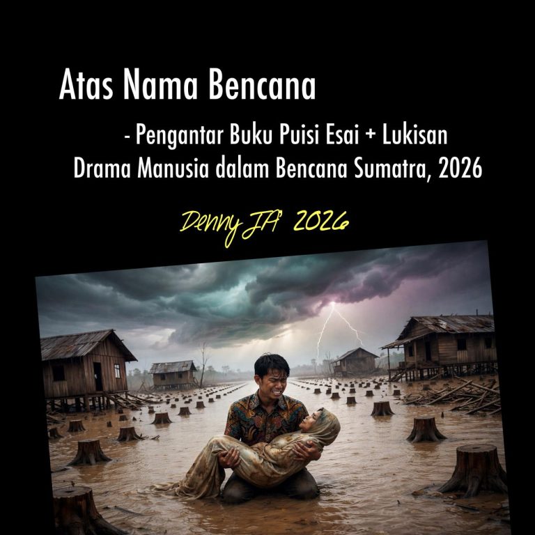 Atas Nama Bencana: Denny JA Luncurkan Buku Puisi Esai dan Lukisan tentang Drama Manusia dalam Bencana Sumatra 2025–2026